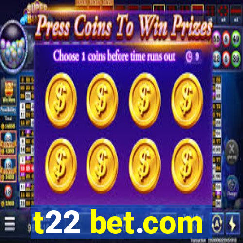 t22 bet.com